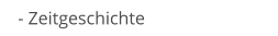 - Zeitgeschichte