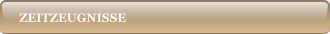 ZEITZEUGNISSE